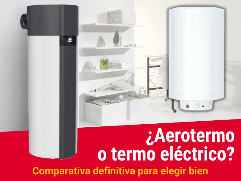 Termo eléctrico o aerotermo. ¿Qué elegir?